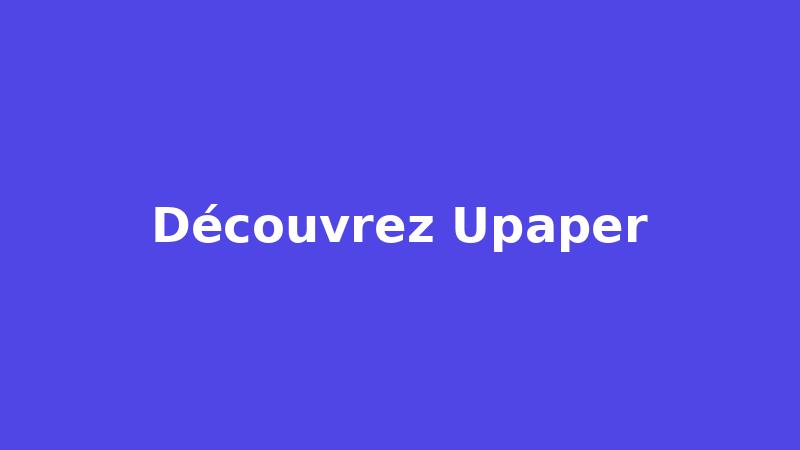 Voir la d�mo Upaper